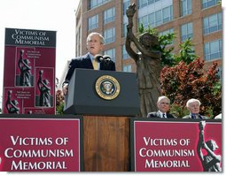 President George W. Bush addresses his remarks Tuesday, June 12, 2007, at the dedication ceremony for the Victims of Communism Memorial in Washington, D.C. President Bush, in recalling the lessons of the Cold War said, “ that freedom is precious and cannot be taken for granted; that evil is real and must be confronted.	”  White House photo by Joyce Boghosian